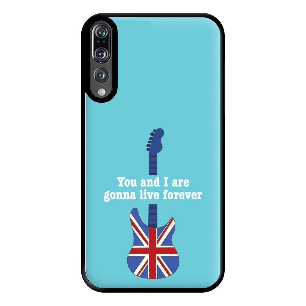 You And I Are Gonna Live Forever Phone Case for Huawei P20 Pro