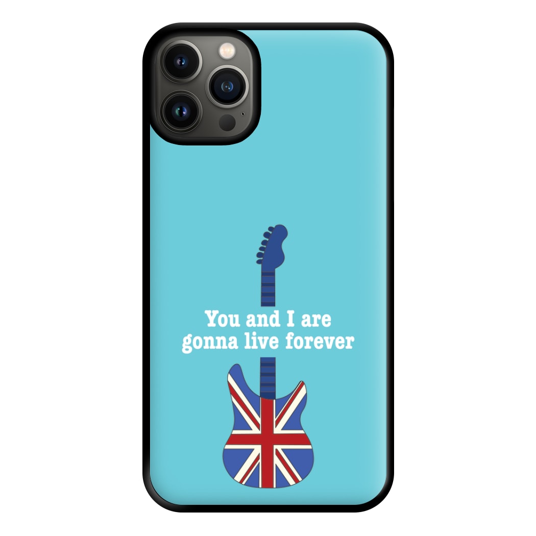 You And I Are Gonna Live Forever Phone Case for iPhone 13