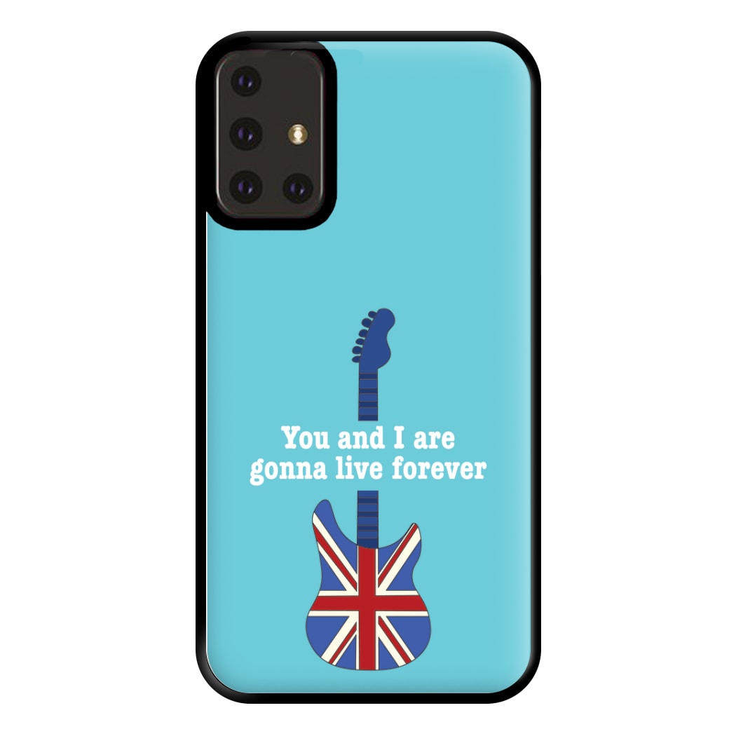 You And I Are Gonna Live Forever Phone Case for Galaxy A71