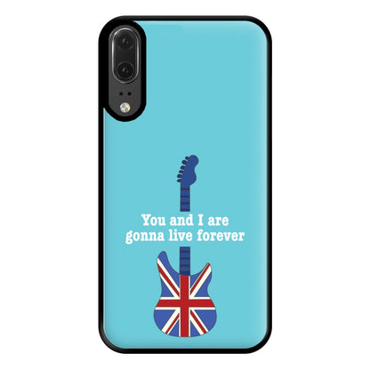 You And I Are Gonna Live Forever Phone Case for Huawei P20