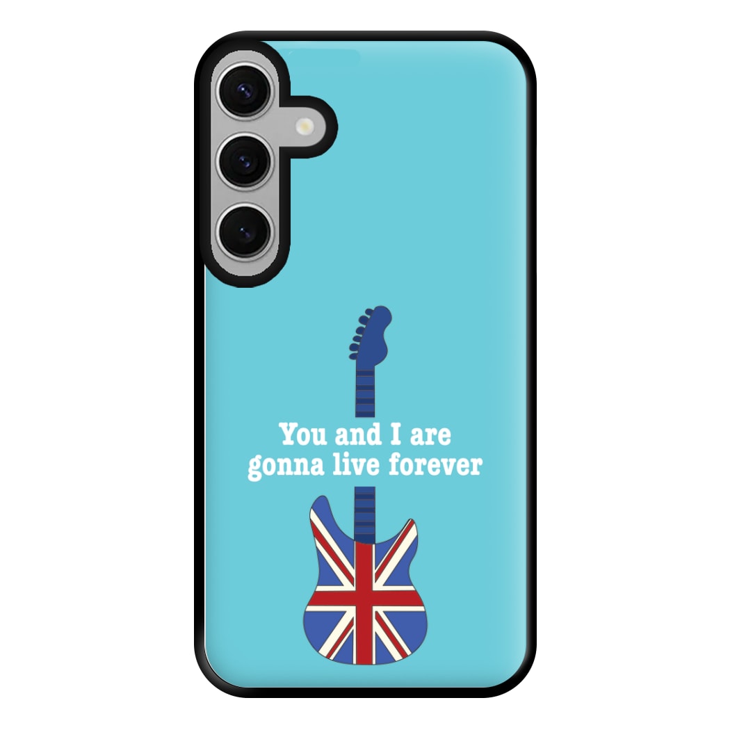 You And I Are Gonna Live Forever Phone Case for Galaxy S24FE