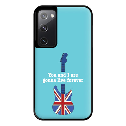 You And I Are Gonna Live Forever Phone Case for Galaxy S20FE