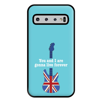 You And I Are Gonna Live Forever Phone Case for Galaxy S10 Plus