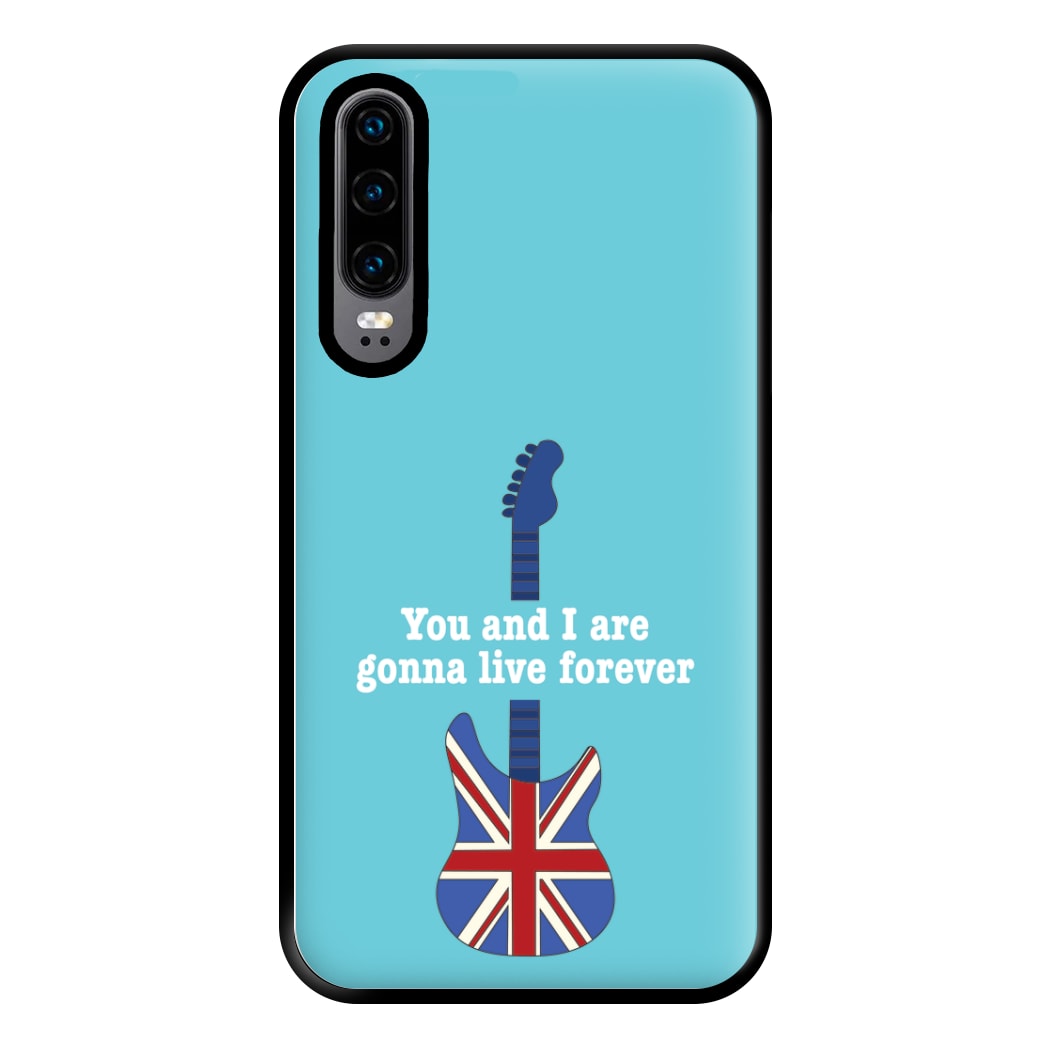 You And I Are Gonna Live Forever Phone Case for Huawei P30