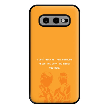 I Don't Believe That Anybody Phone Case for Galaxy S10e