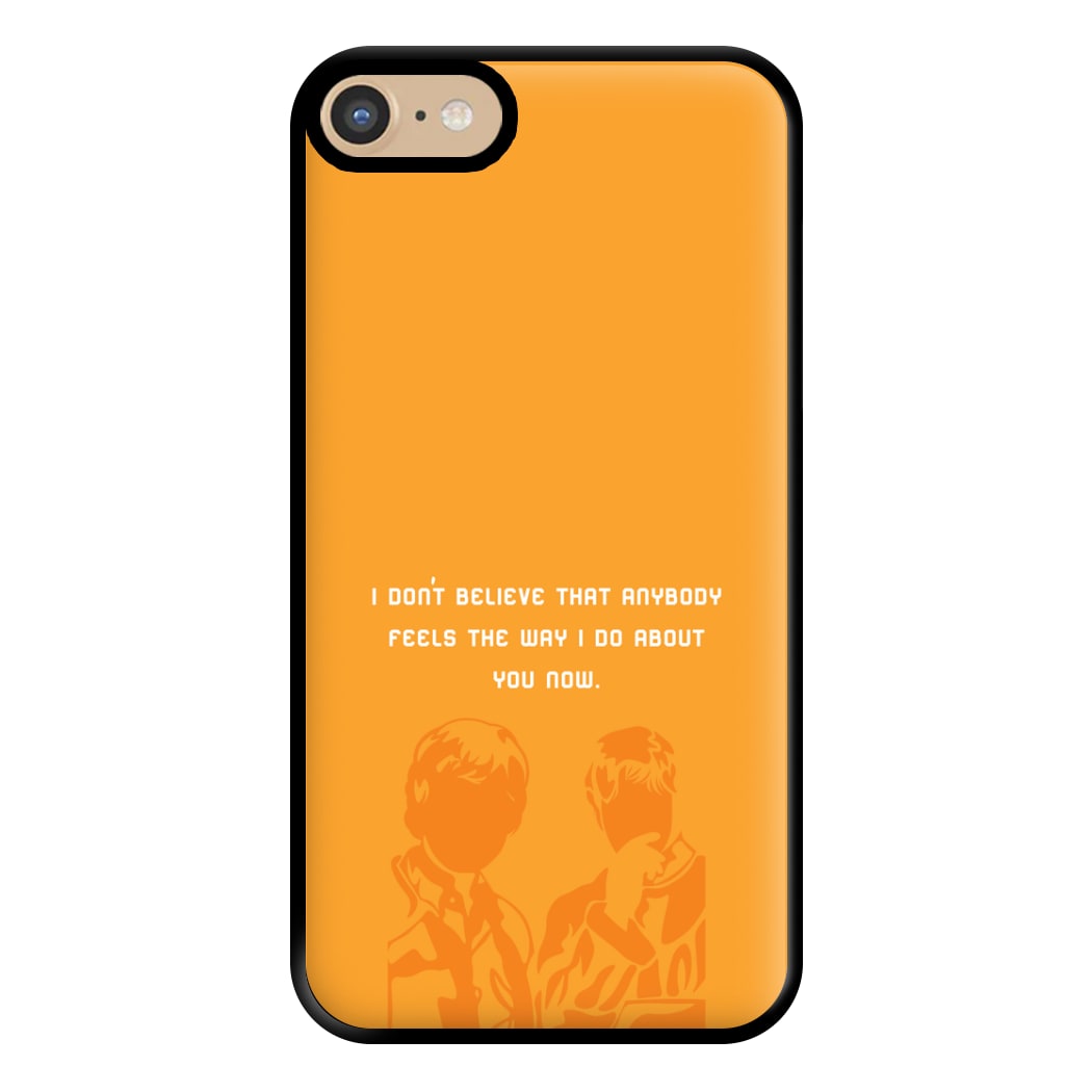 I Don't Believe That Anybody Phone Case for iPhone 6 / 7 / 8 / SE