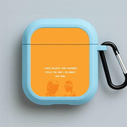 I Don't Believe That Anybody Blue AirPods Case
