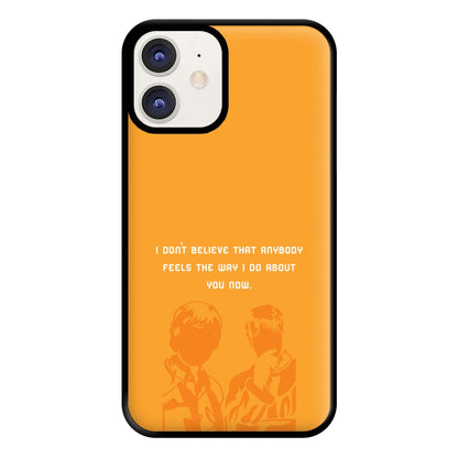 I Don't Believe That Anybody Phone Case for iPhone 11