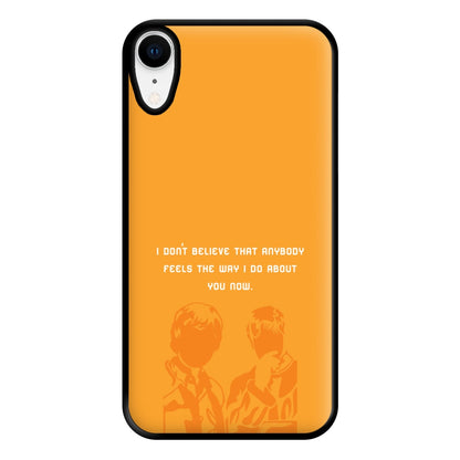 I Don't Believe That Anybody Phone Case for iPhone XR