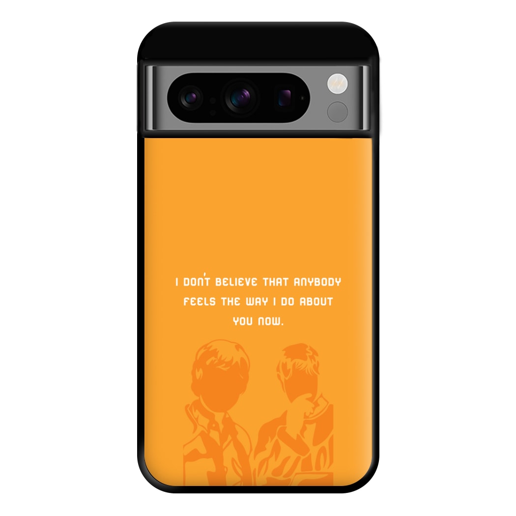 I Don't Believe That Anybody Phone Case for Google Pixel 8 Pro