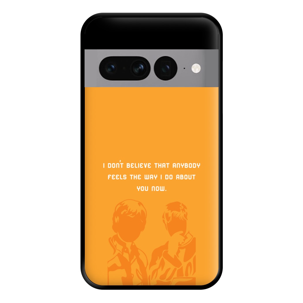 I Don't Believe That Anybody Phone Case for Google Pixel 7 Pro