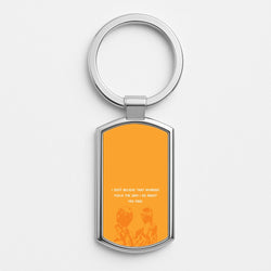 I Don't Believe That Anybody Silver Keyring