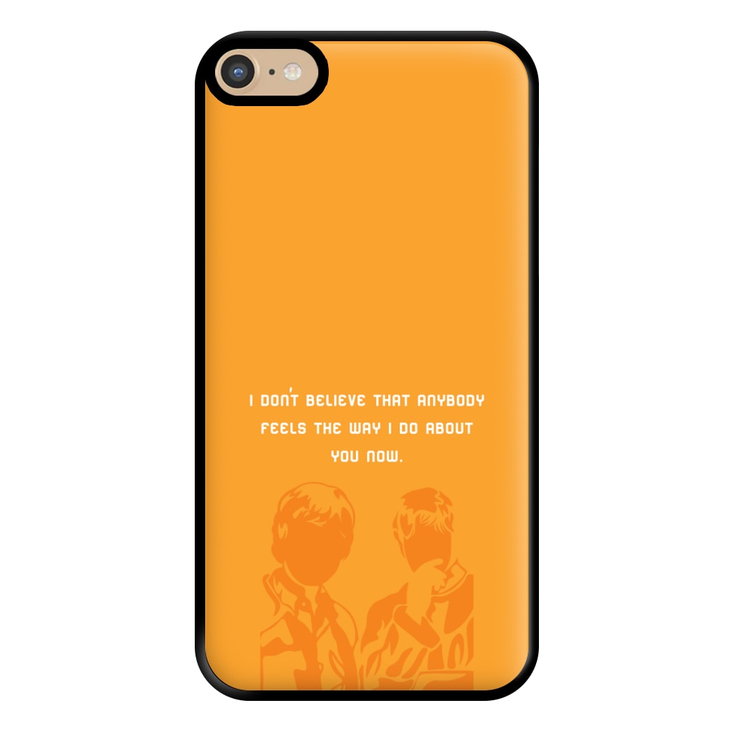 I Don't Believe That Anybody Phone Case for iPhone 6 Plus / 7 Plus / 8 Plus