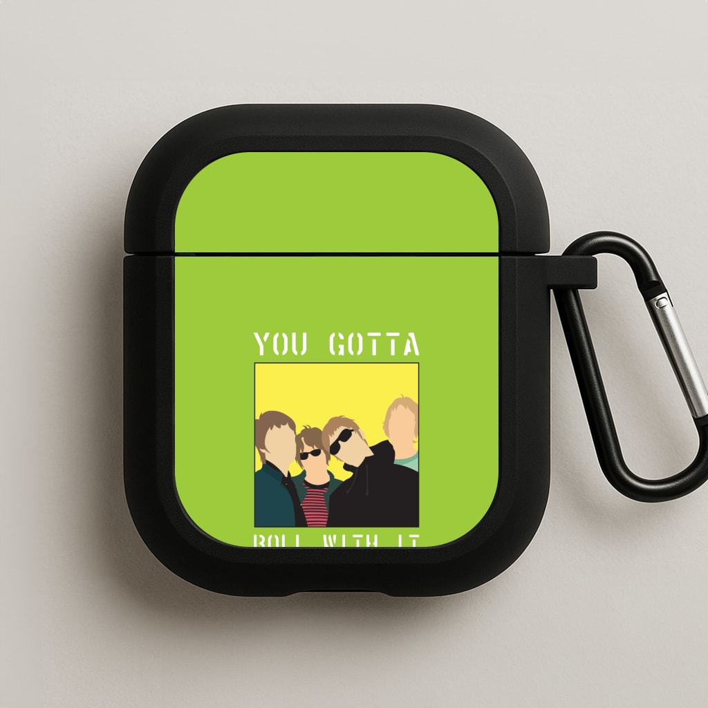 You Gotta Roll With It AirPods Case