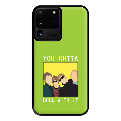 You Gotta Roll With It Phone Case for Galaxy S20 Ultra