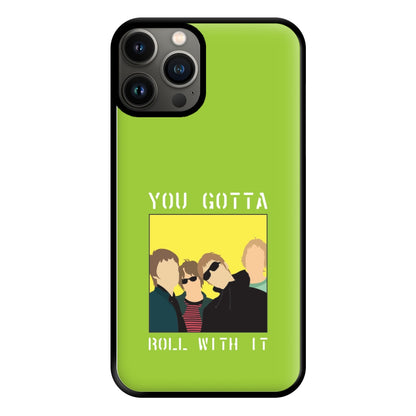 You Gotta Roll With It Phone Case for iPhone 13 Pro Max