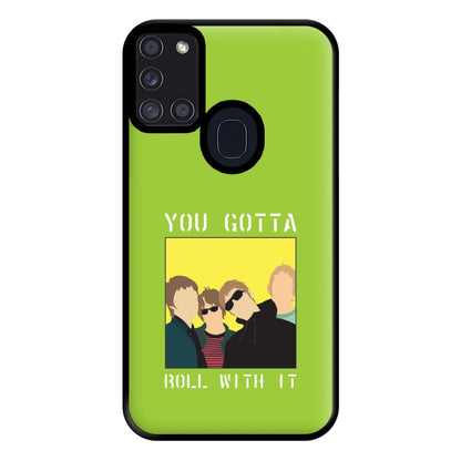 You Gotta Roll With It Phone Case for Galaxy A21s