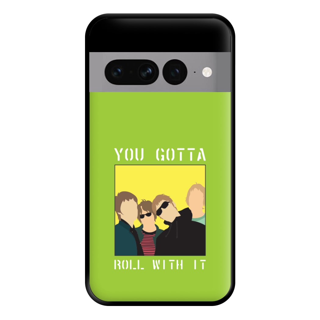 You Gotta Roll With It Phone Case for Google Pixel 7 Pro