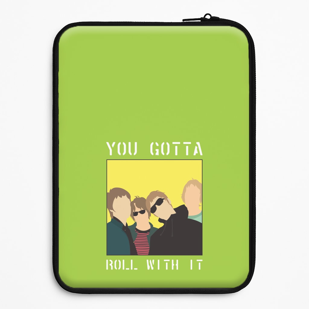 You Gotta Roll With It Laptop Sleeve