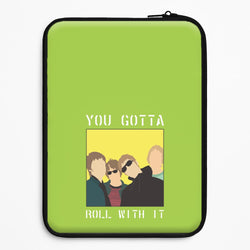 You Gotta Roll With It Universal Laptop Sleeve