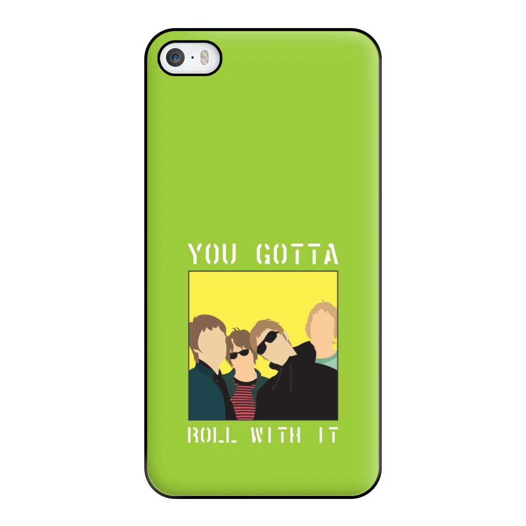 You Gotta Roll With It Phone Case for iPhone 5 / 5s / SE 2016