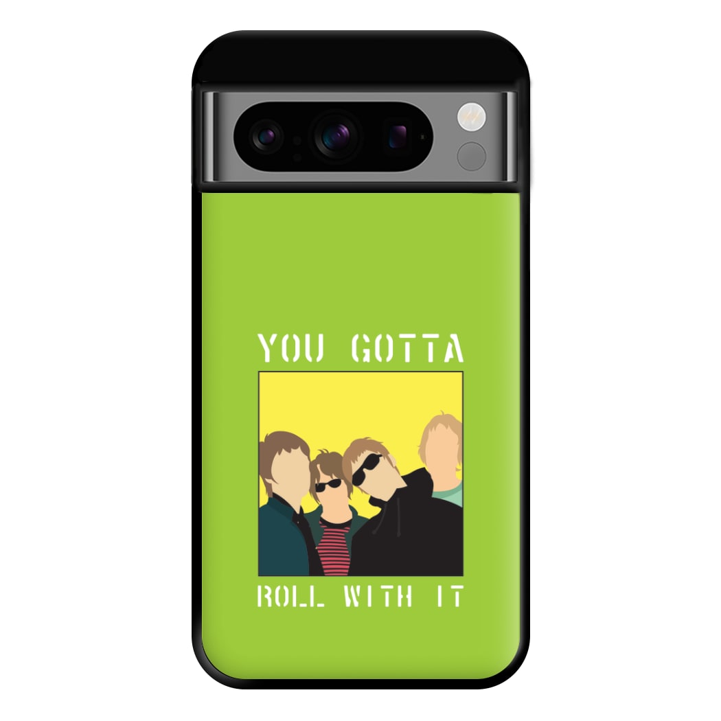 You Gotta Roll With It Phone Case for Google Pixel 8 Pro