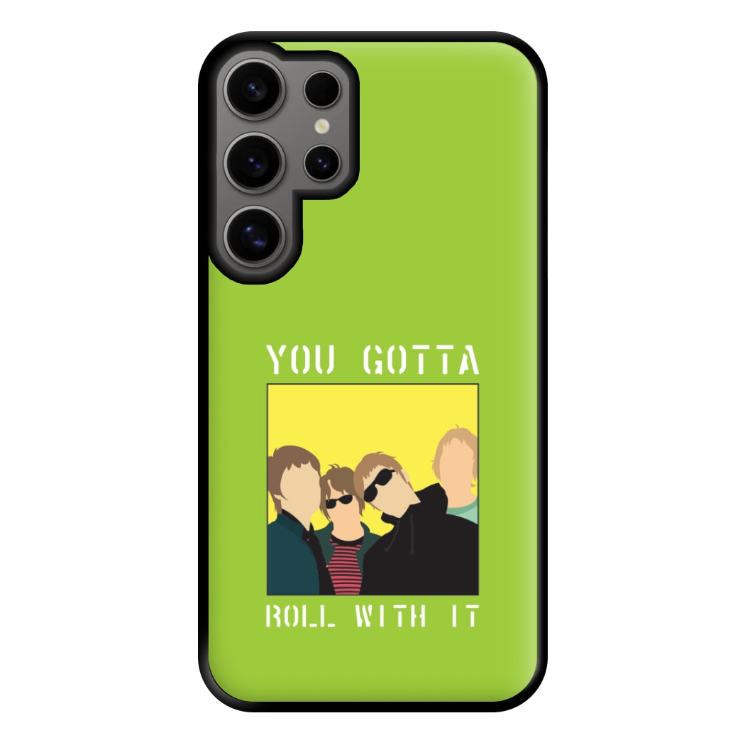 You Gotta Roll With It Phone Case for Galaxy S24 Ultra