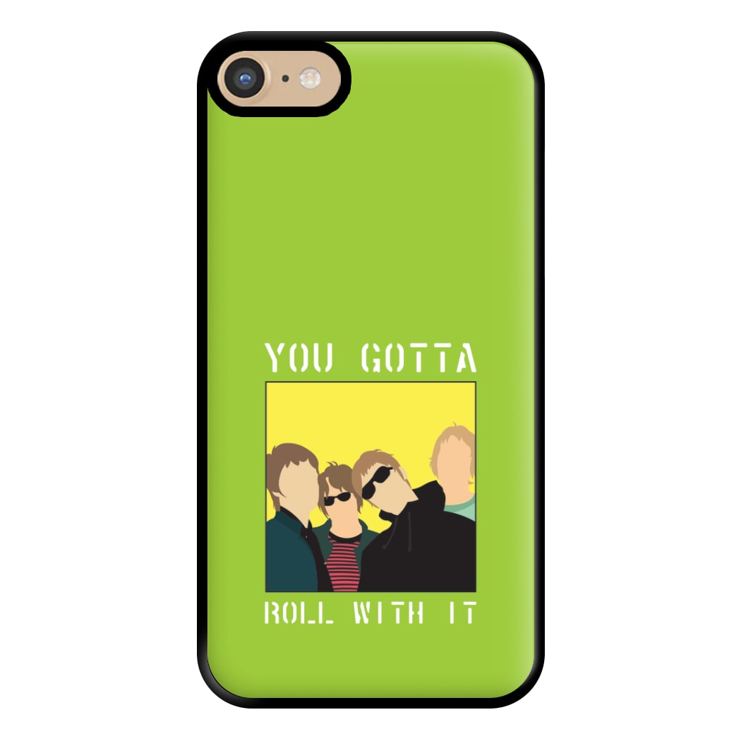 You Gotta Roll With It Phone Case for iPhone 6 / 7 / 8 / SE