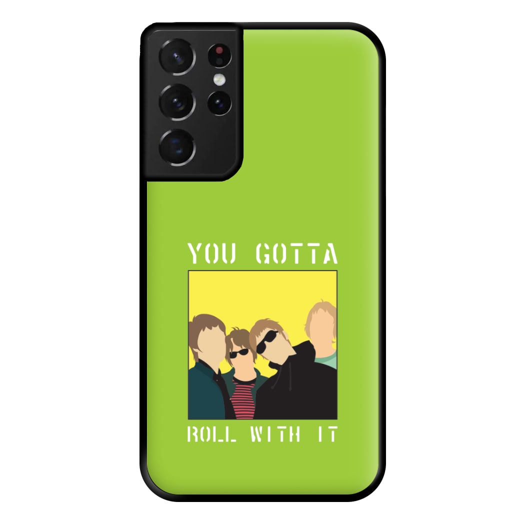 You Gotta Roll With It Phone Case for Galaxy S21 Ultra