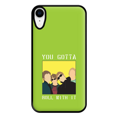 You Gotta Roll With It Phone Case for iPhone XR