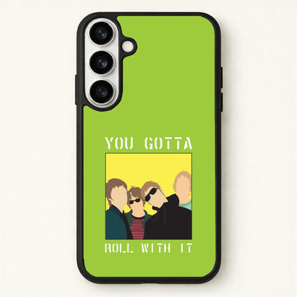 You Gotta Roll With It Phone Case for Galaxy S26 Plus