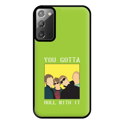 You Gotta Roll With It Phone Case for Galaxy Note 20 Ultra