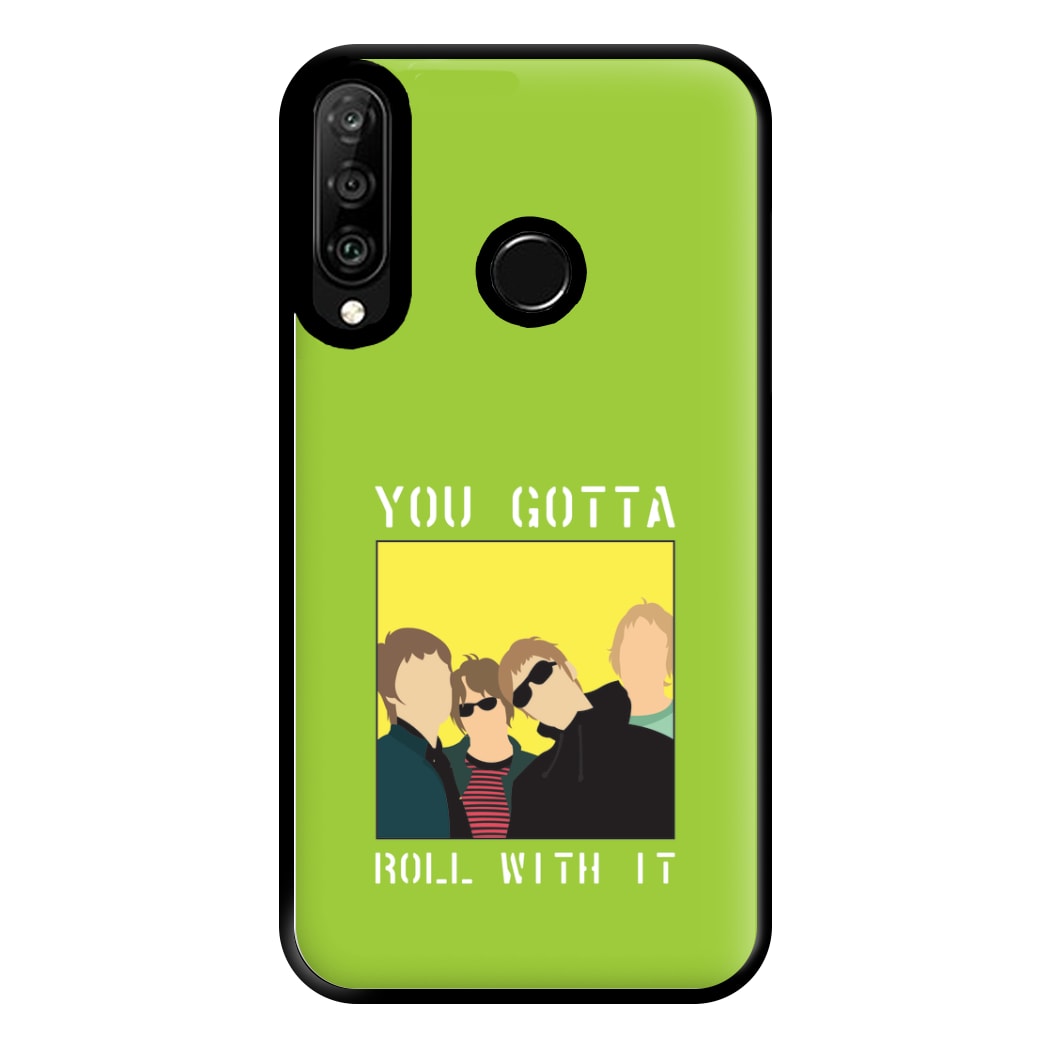 You Gotta Roll With It Phone Case for Huawei P30 Lite