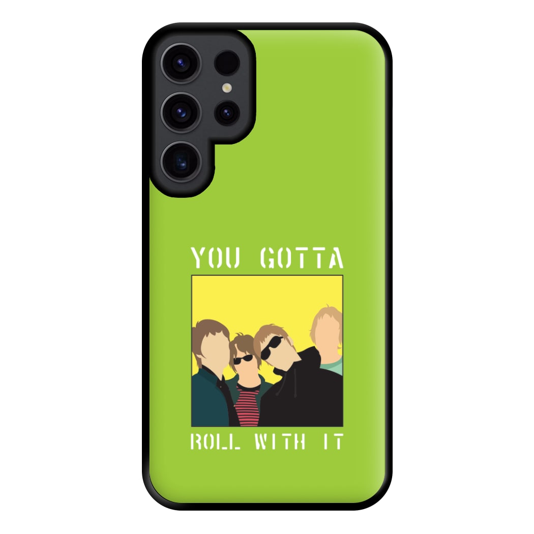 You Gotta Roll With It Phone Case for Galaxy S23 Ultra