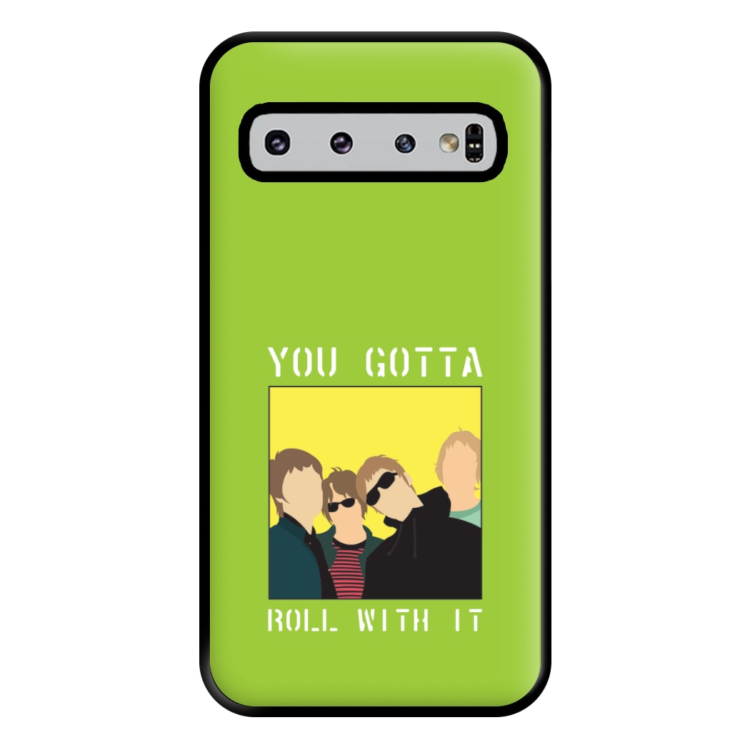 You Gotta Roll With It Phone Case for Galaxy S10 Plus