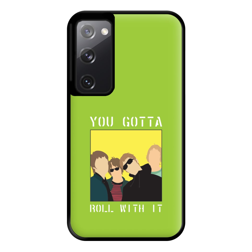 You Gotta Roll With It Phone Case for Galaxy S20FE