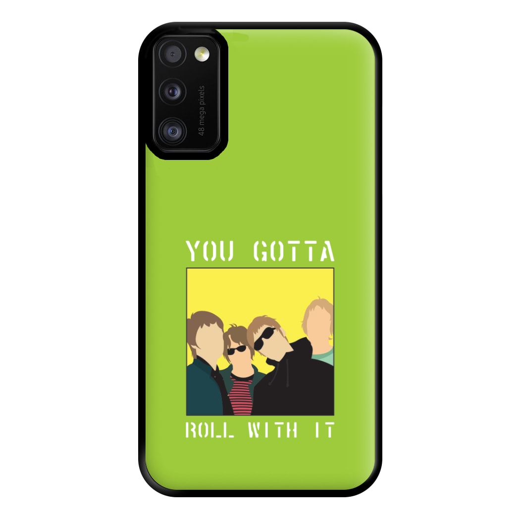 You Gotta Roll With It Phone Case for Galaxy A41