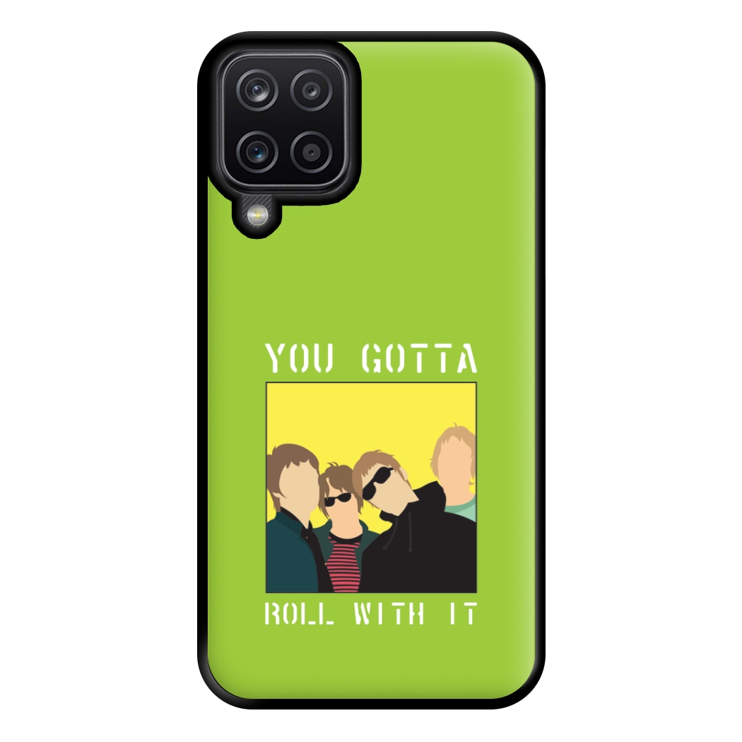 You Gotta Roll With It Phone Case for Galaxy A12