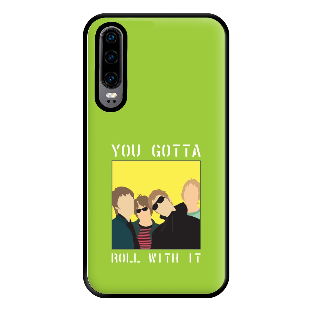 You Gotta Roll With It Phone Case for Huawei P30