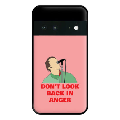 Don't Look Back In Anger Phone Case for Google Pixel 6a