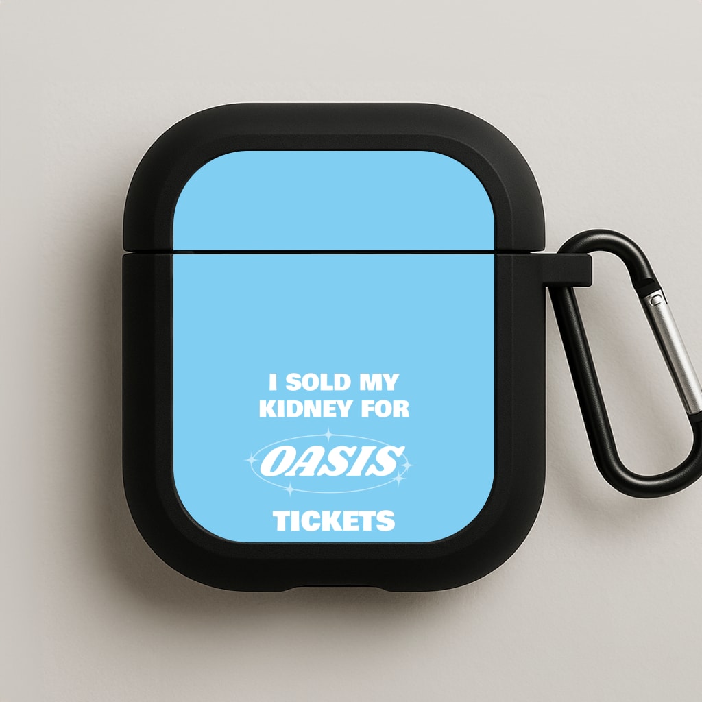 I Sold My Kidney For Tickets AirPods Case
