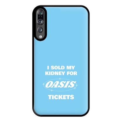 I Sold My Kidney For Tickets Phone Case for Huawei P20 Pro