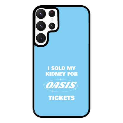 I Sold My Kidney For Tickets Phone Case for Galaxy S22 Ultra