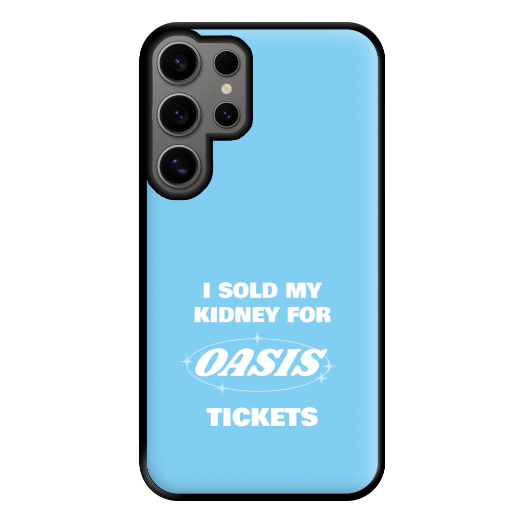 I Sold My Kidney For Tickets Phone Case for Galaxy S24 Ultra