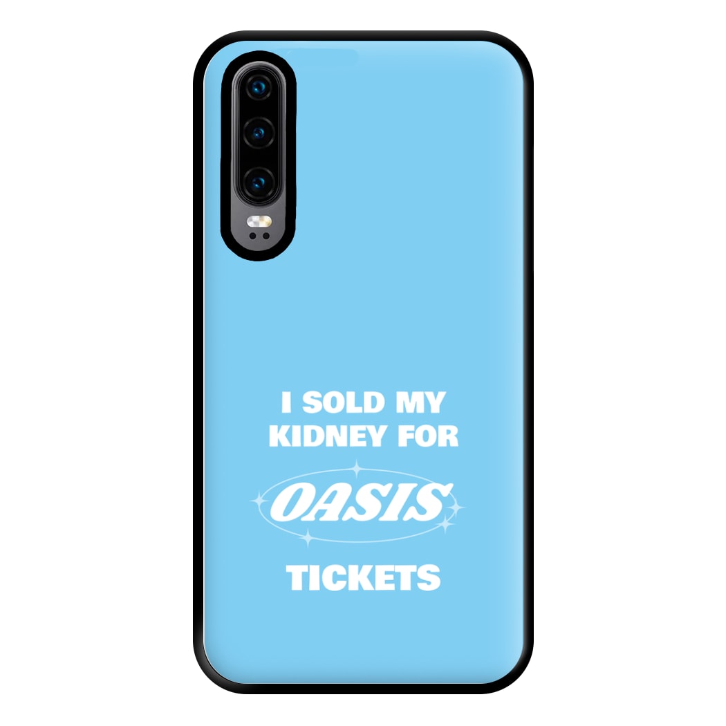 I Sold My Kidney For Tickets Phone Case for Huawei P30