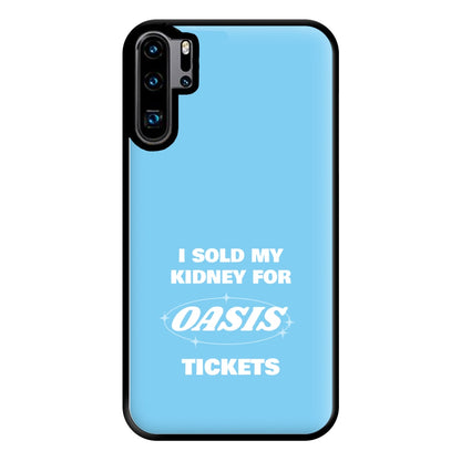 I Sold My Kidney For Tickets Phone Case for Huawei P30 Pro