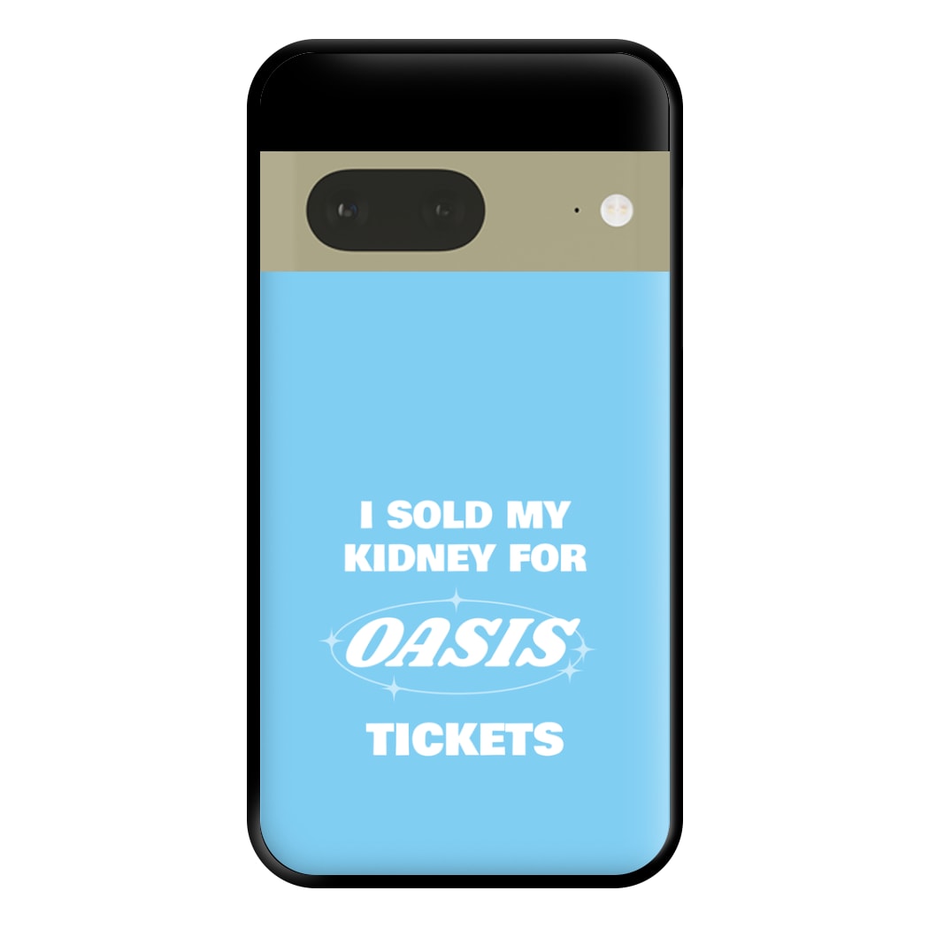 I Sold My Kidney For Tickets Phone Case for Google Pixel 7a