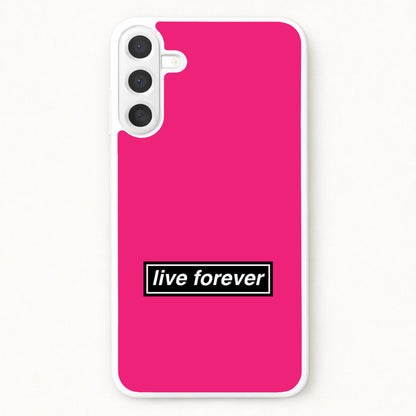 Live Forever Phone Case for Galaxy A17