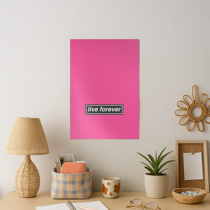 Live Forever Art Print