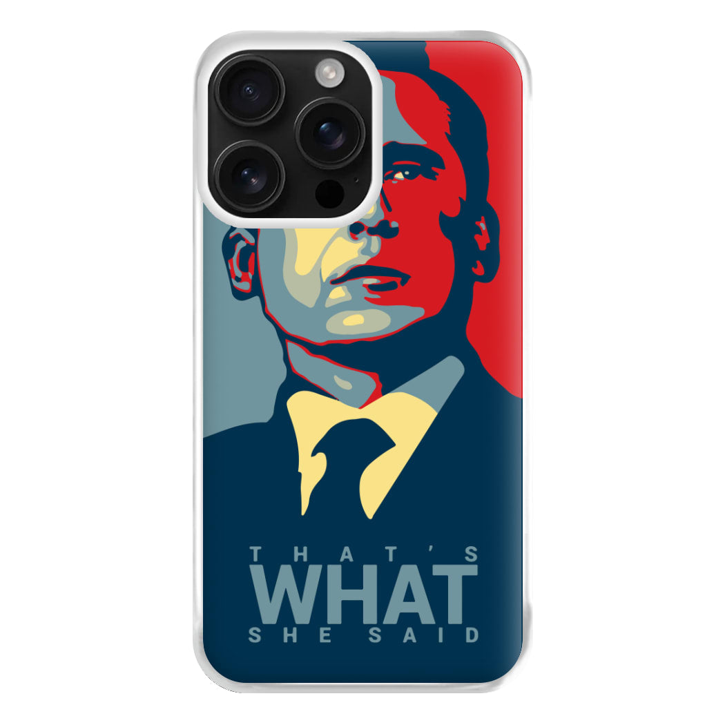 That's What She Said Phone Case